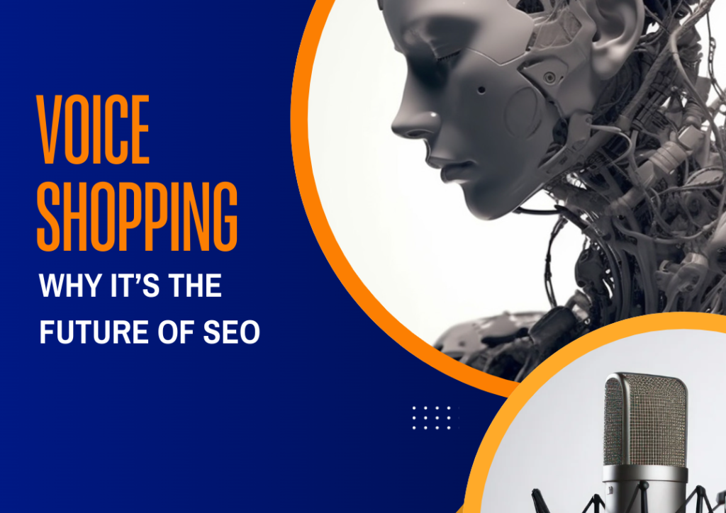 Voice shopping: the future of SEO.