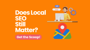 Is Doing Local SEO Still Worth It? How Local SEO Works and Why You Should Care