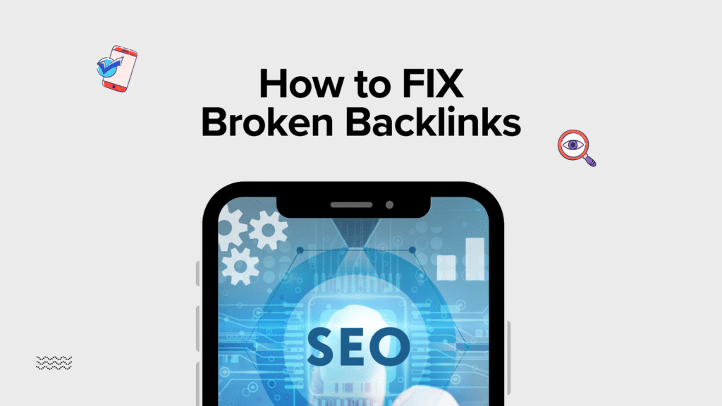How to Fix Broken Backlinks Without Losing Rankings
